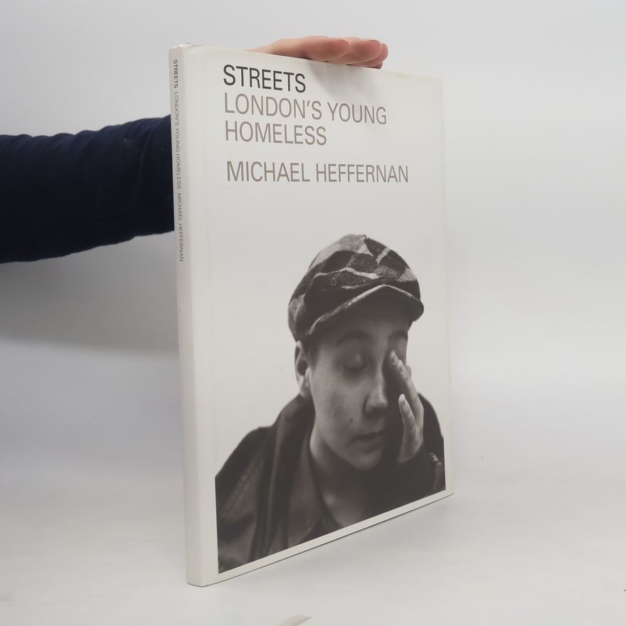 Michael Heffernan Streets London´s Young Homeless