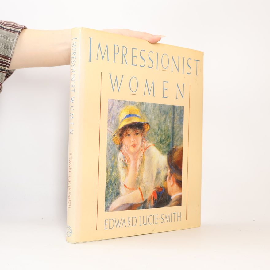 Edward Lucie-Smith Impressionist Women