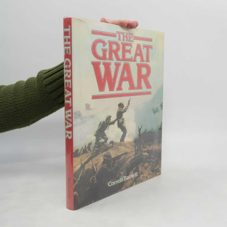 Corelli Barnett The Great War
