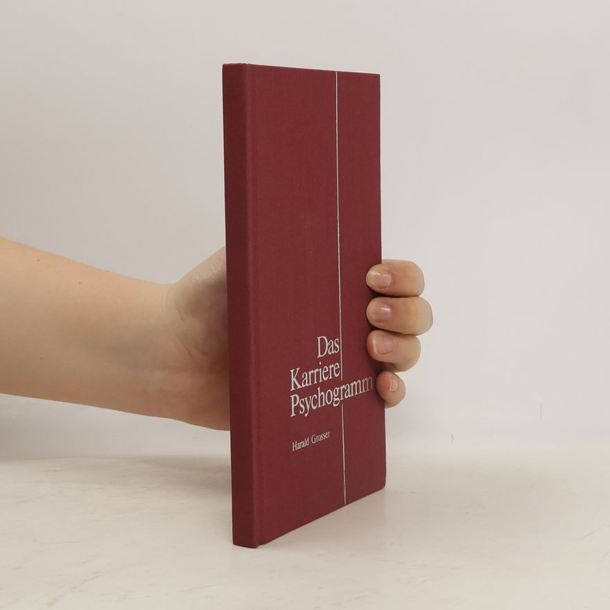 Harald Grosser Das Karriere-Psychogramm