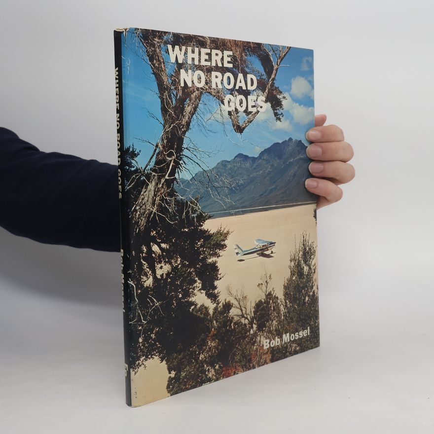 Bob Mossel Where No Road Goes
