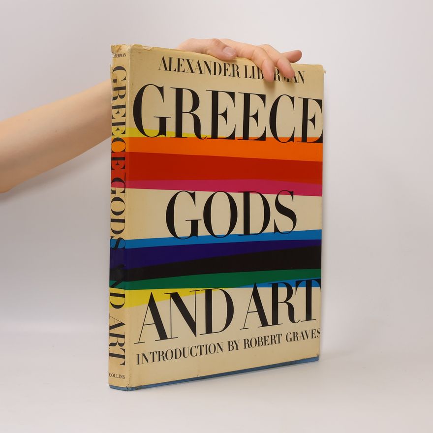 Alexander Liberman Greece, Gods, and Art