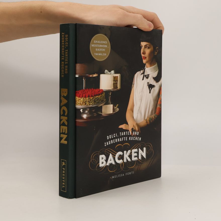 Melissa Forti Dolci, Tartes und zauberhafte Kuchen backen