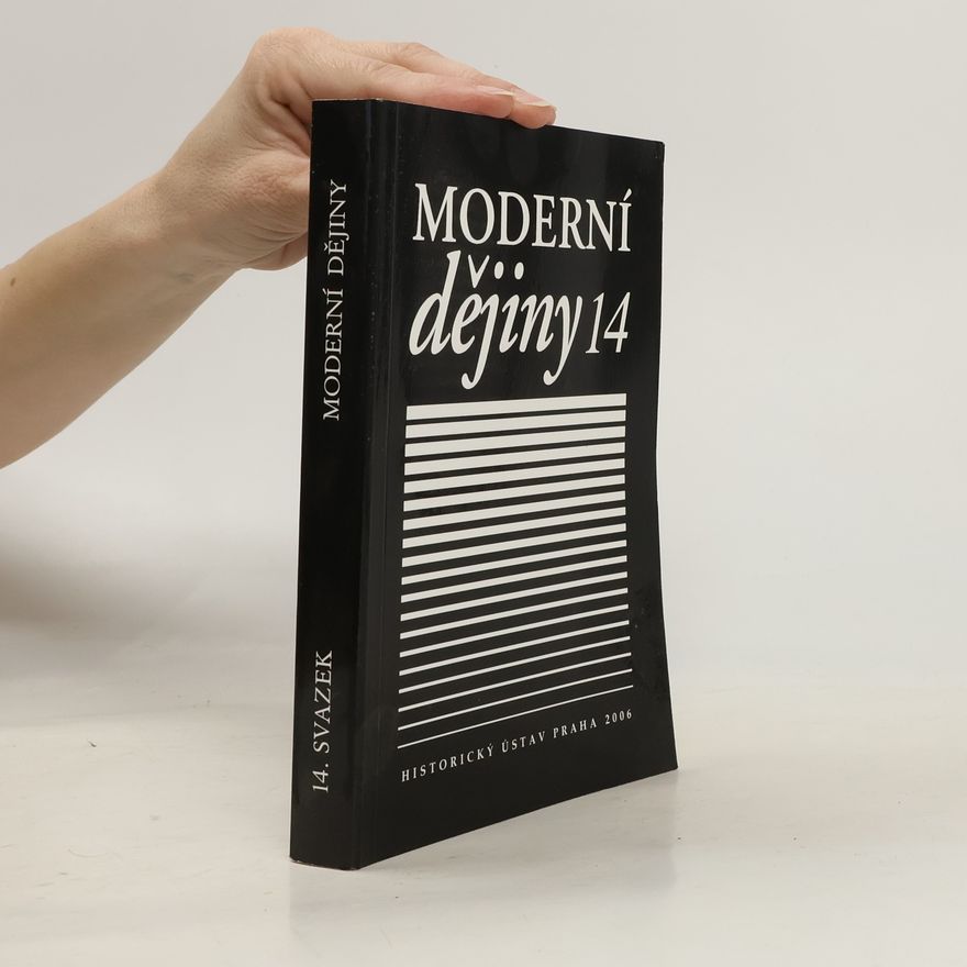 Historický ústav Akademie věd ČR Moderní dějiny : sborník k dějinám 19. a 20. století. 14