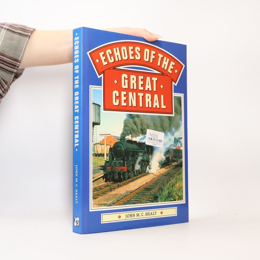 John M. C. Healy Echoes of the Great Central