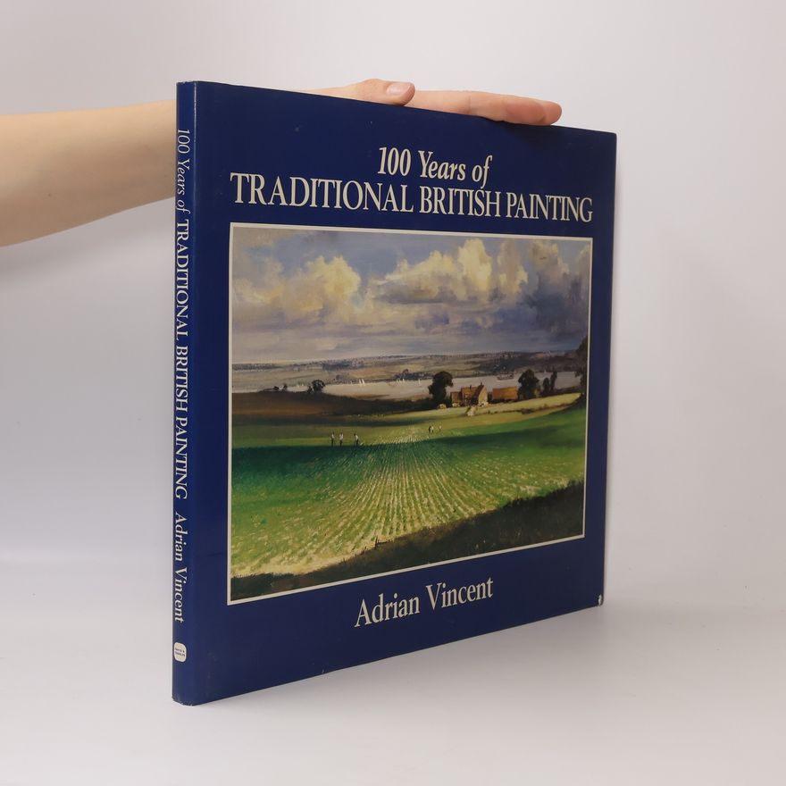 Adrian Vincent 100 Years of Traditional British Painting