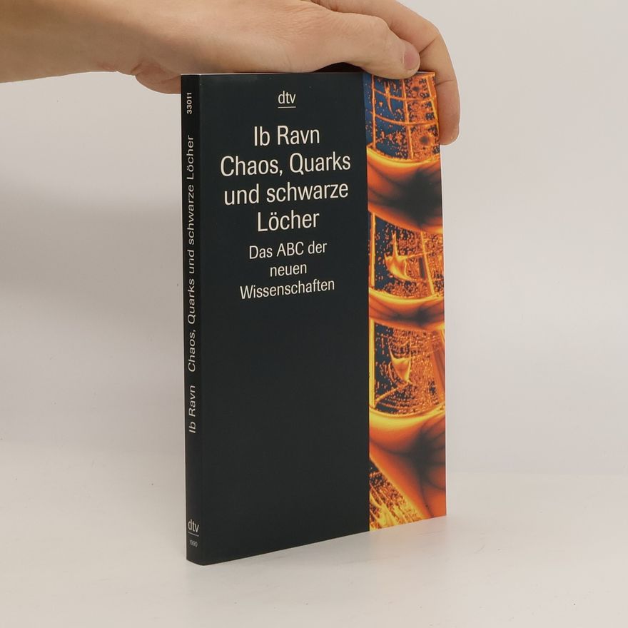 Ib Ravn Chaos, Quarks und schwarze Löcher