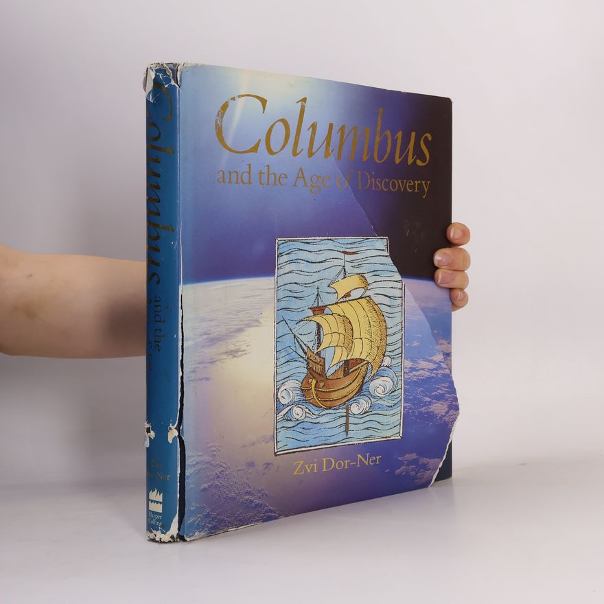 Zvi Dor-Ner Columbus and the Age of Discovery