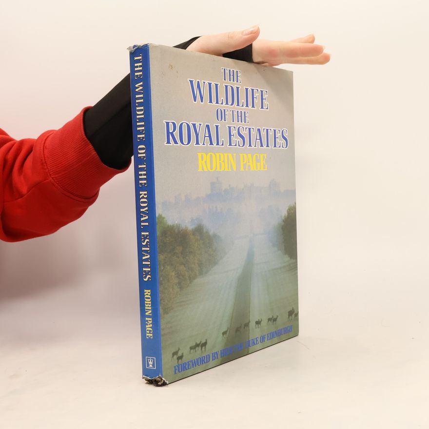 H.R.H. The Duke of Edinburgh The Wildlife of the Royal Estates