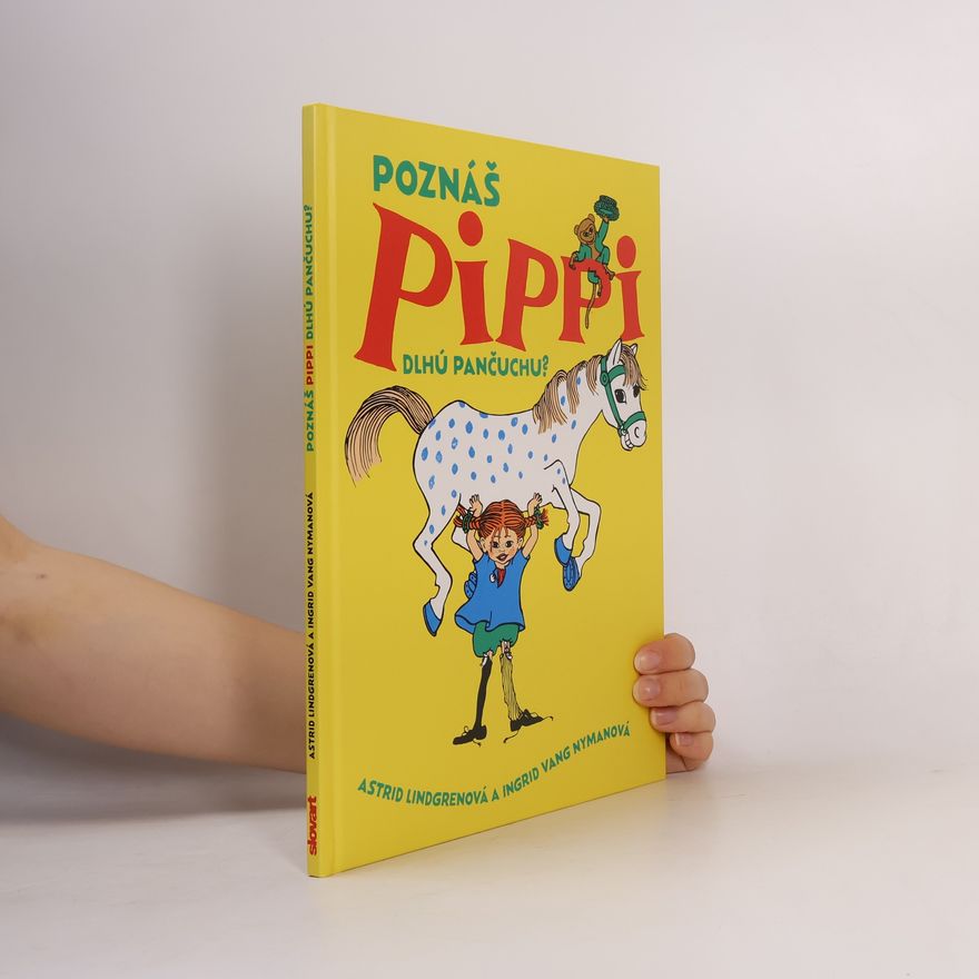 Astrid Lindgren Poznáš Pippi Dlhú pančuchu?