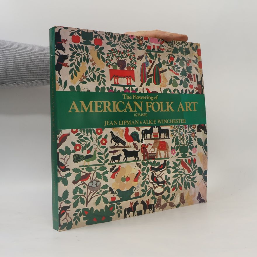Jean Lipman The Flowering American Folk Art