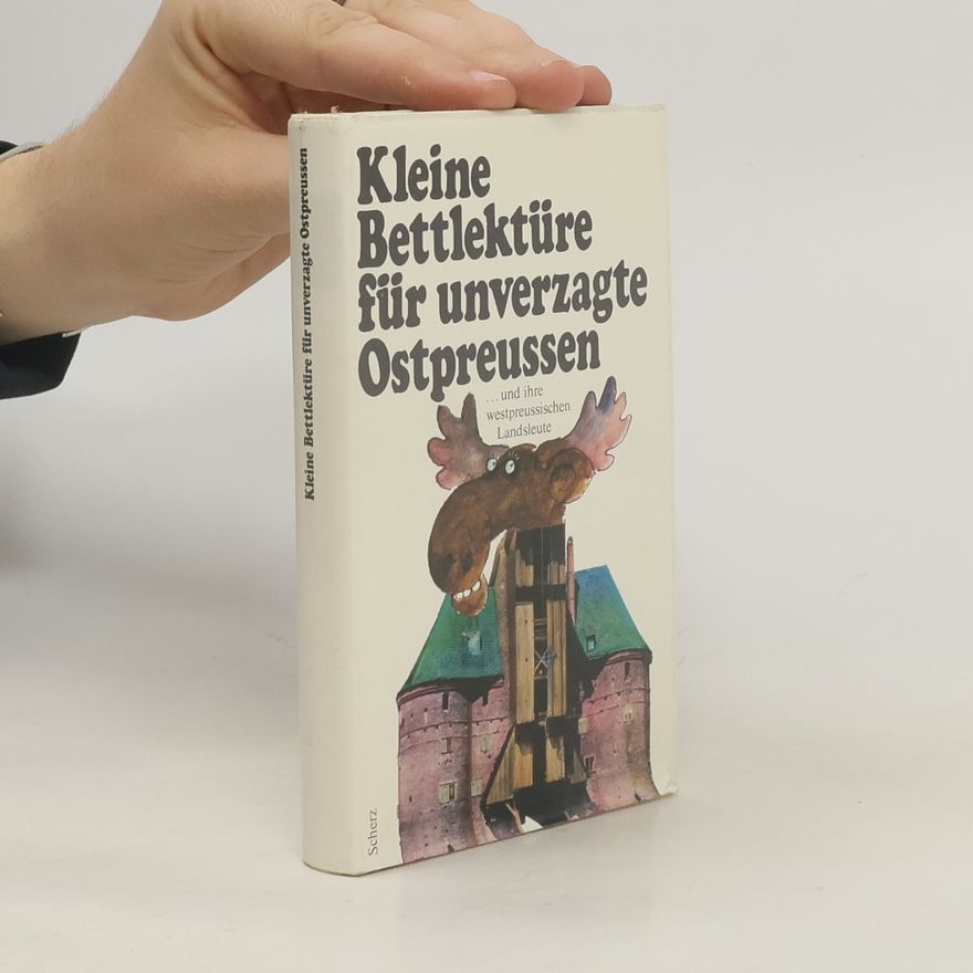 Katharina Steiner Kleine Bettlektüre für unverzagte Ostpreussen