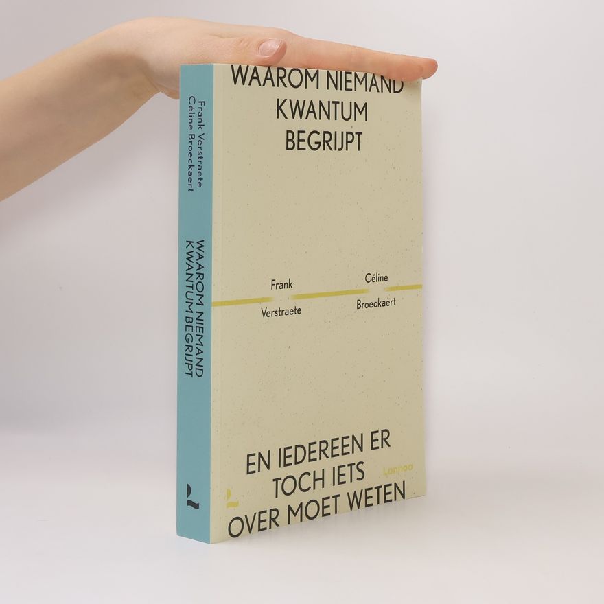 Frank Verstraete Waarom niemand kwantum begrijpt en iedereen er toch iets over moet weten