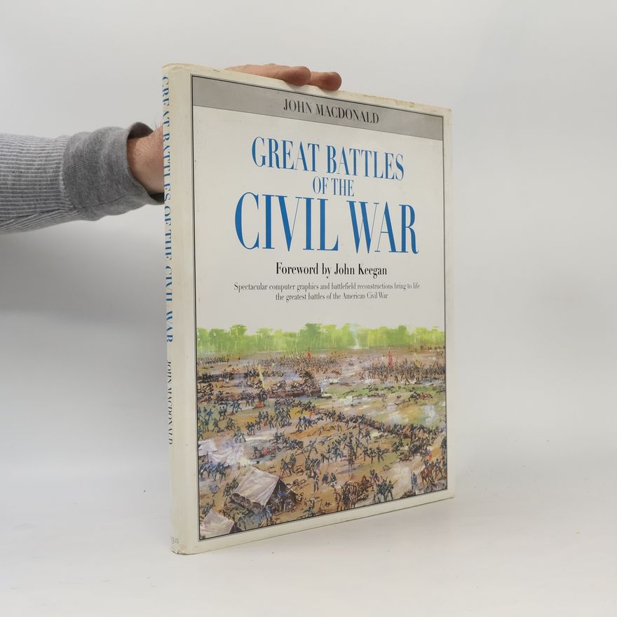 John Macdonald Great Battles Of The Civil War