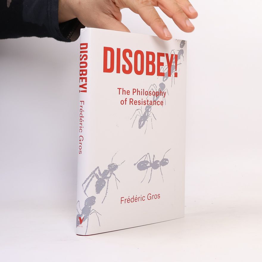 Frédéric Gros Disobey!