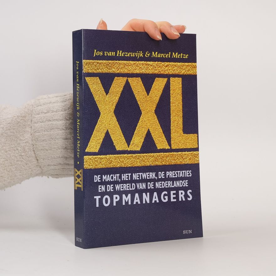 Jos van Hezewijk XXL: Macht, netwerk, prestatie