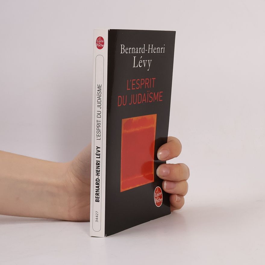Bernard-Henri Lévy L'esprit du judaïsme