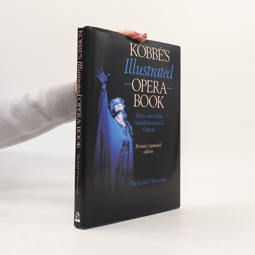 George Henry Hubert Lascelles Earl of Harewood Kobbé's Illustrated Opera Book