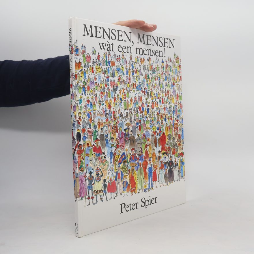 Peter Spier Mensen, mensen wat een mensen!