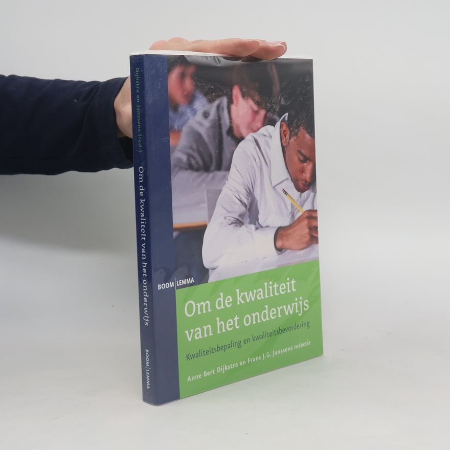 Anne Bert Dijkstra Om de kwaliteit van het onderwijs