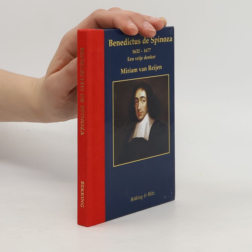 Miriam van Reijen Miniaturen reeks - 65: Benedictus de Spinoza: Een vrije denker