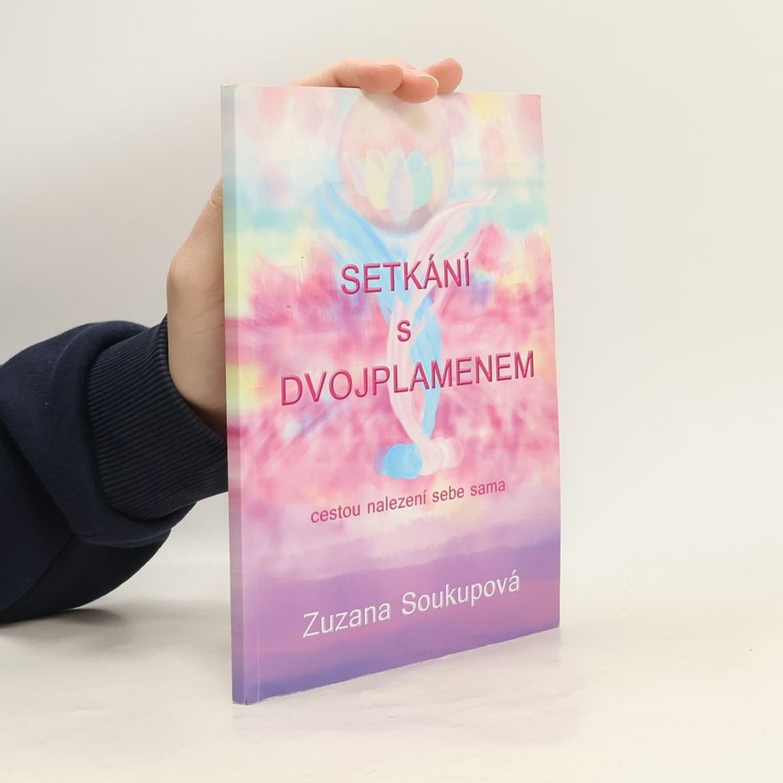 Zuzana Soukupová Setkání s dvojplamenem cestou nalezení sebe sama