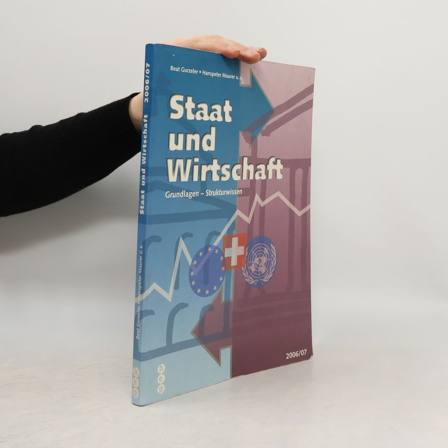 Hanspeter Maurer Staat und Wirtschaft 2006 /2007: Grundlagen Strukturwissen
