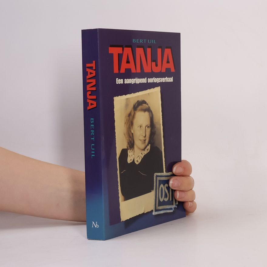 Bert Uil Tanja, een aangrijpend oorlogsverhaal