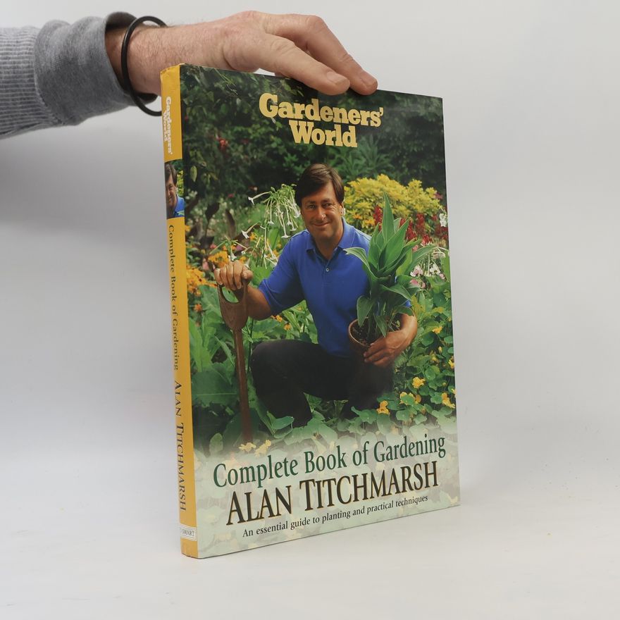 Alan Titchmarsh The Complete Book of Gardening