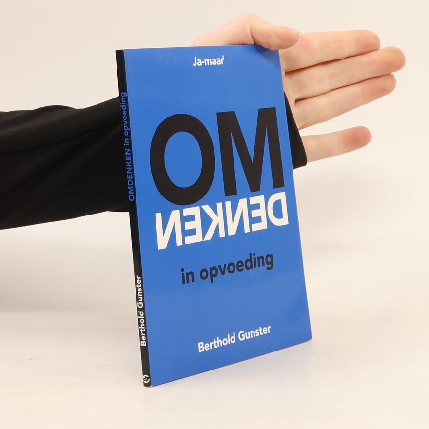 Berthold Gunster Omdenken in opvoeding