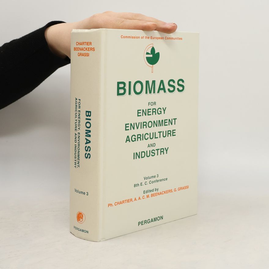 Ph. Chartier Biomass for Energy, Environment, Agriculture and Industry. Volume 3