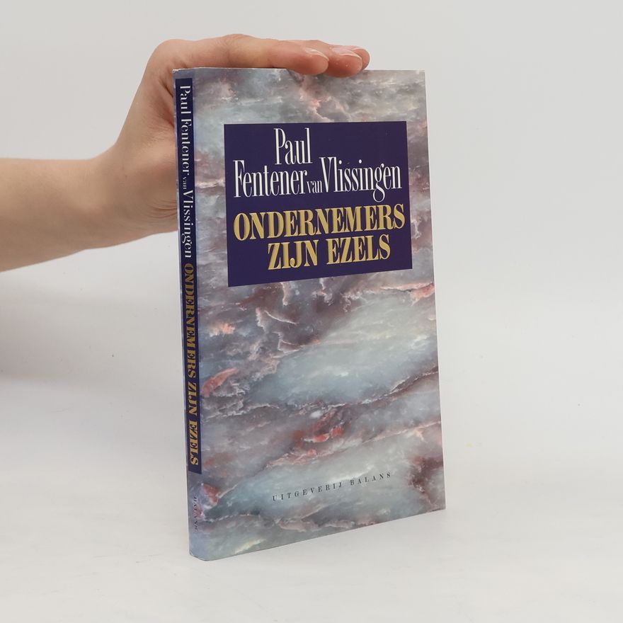 Paul Fentener van Vlissingen Ondernemers zijn ezels
