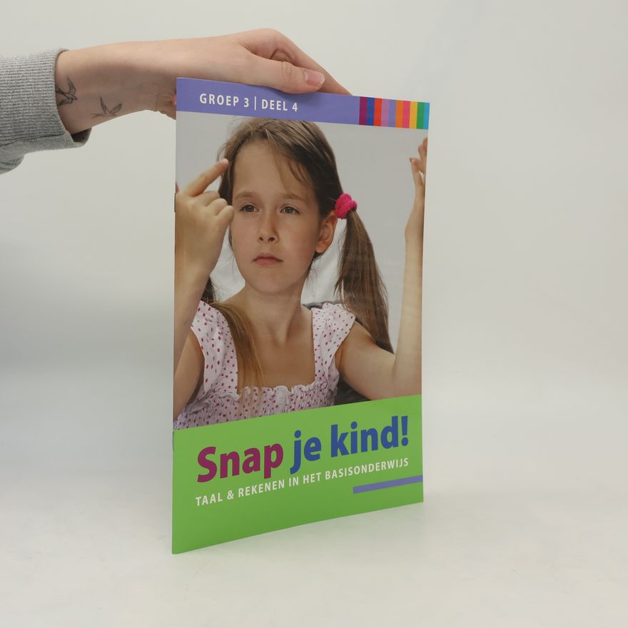 Various authors Snap je kind! Groep 3. Deel 4