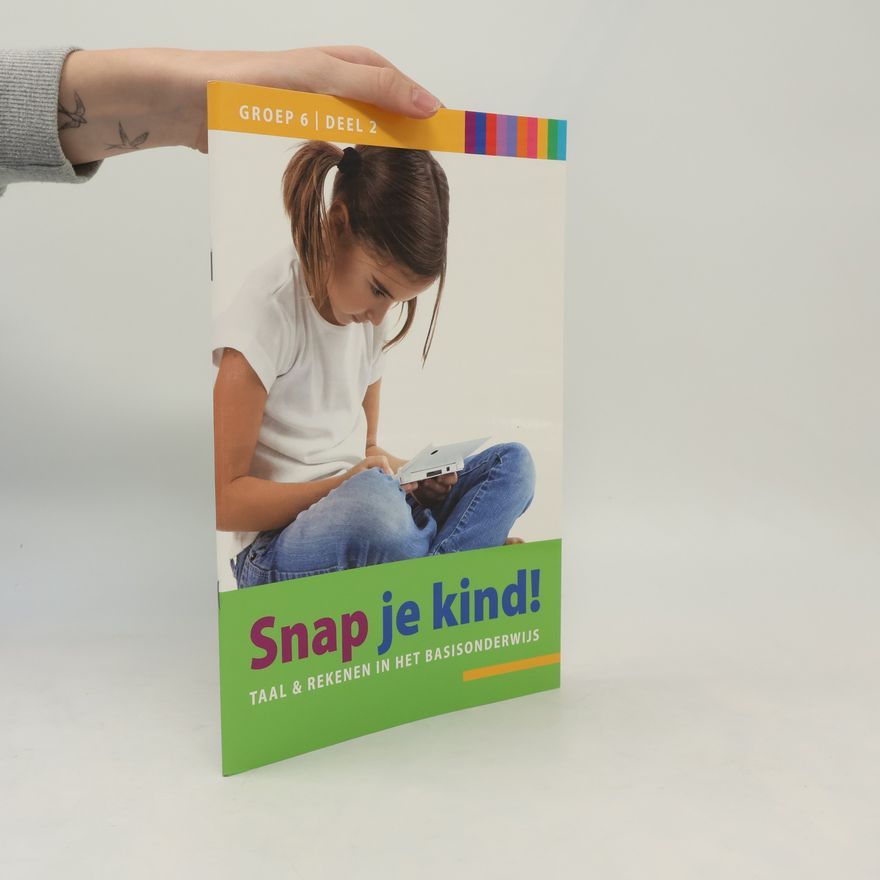 Various authors Snap je kind! Groep 6. Deel 2.