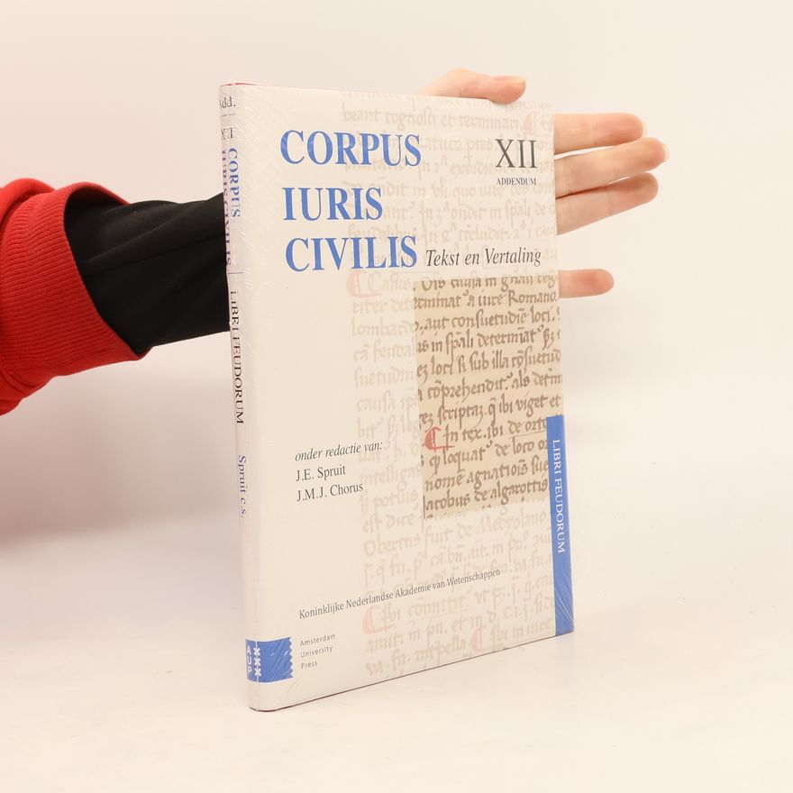 J. E. Spruit Corpus Iuris Civilis - 12: Libri Feudorum