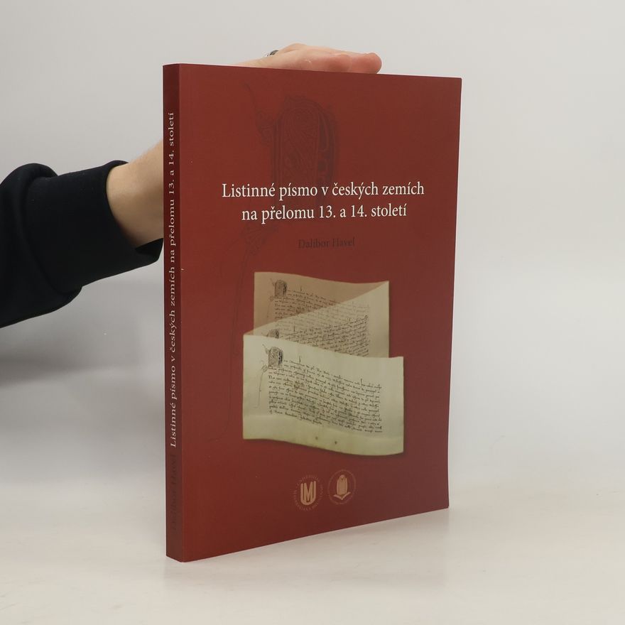 Dalibor Havel Listinné písmo v českých zemích na přelomu 13. a 14. století