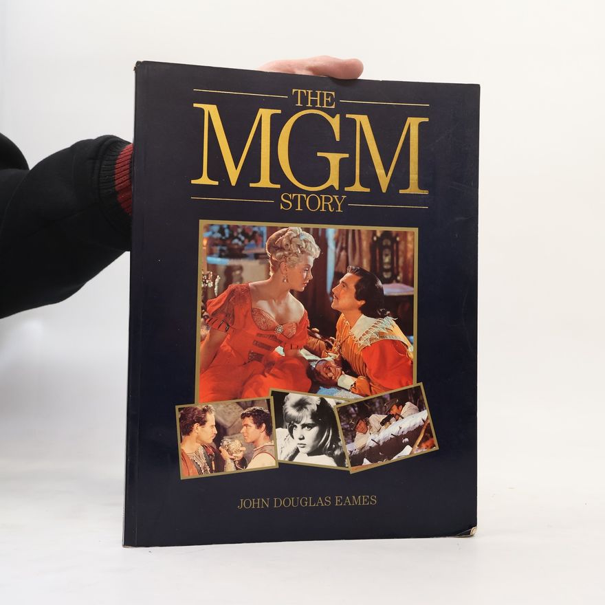 John Douglas Eames The MGM Story