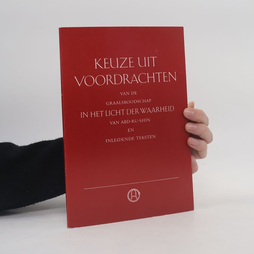 Oskar Ernst Bernhardt Keuze uit voordrachten van de Graalsboodschap 'In het Licht der Waarheid' van Abd-Ru-Shin en inleidende teksten