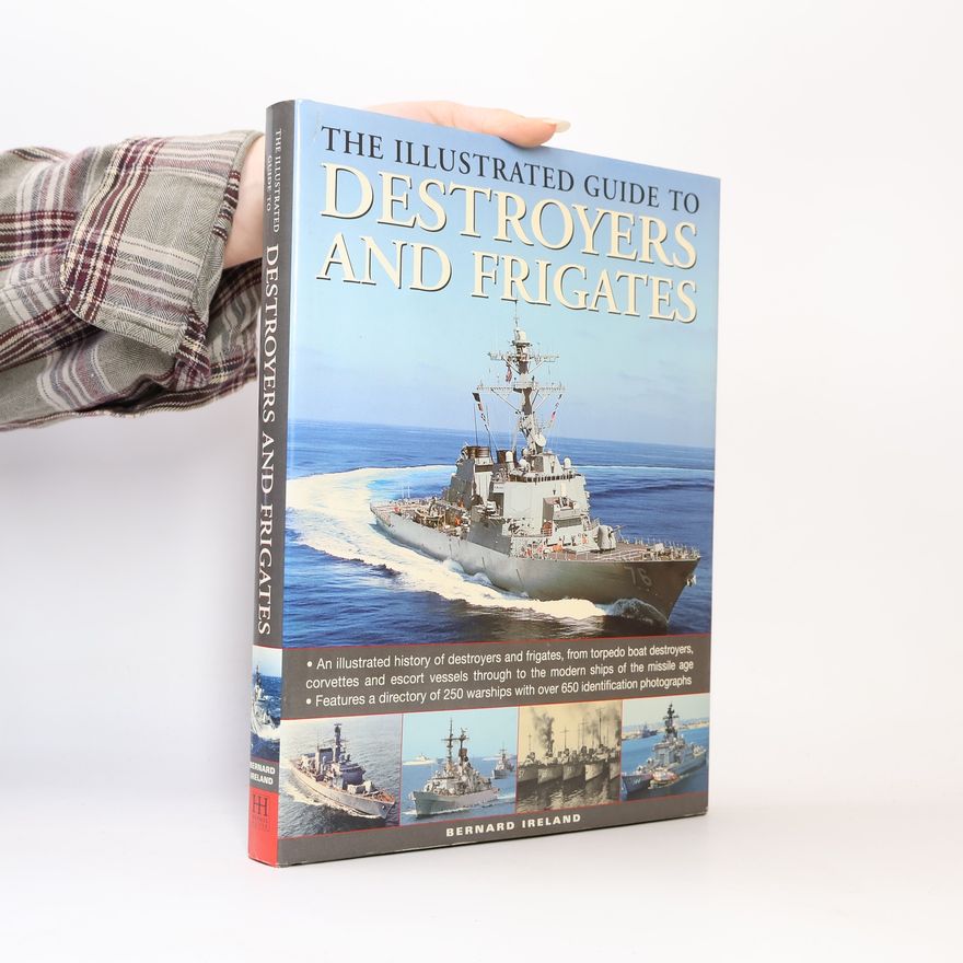 Bernard Ireland The Illustrated Guide to Destroyers and Frigates