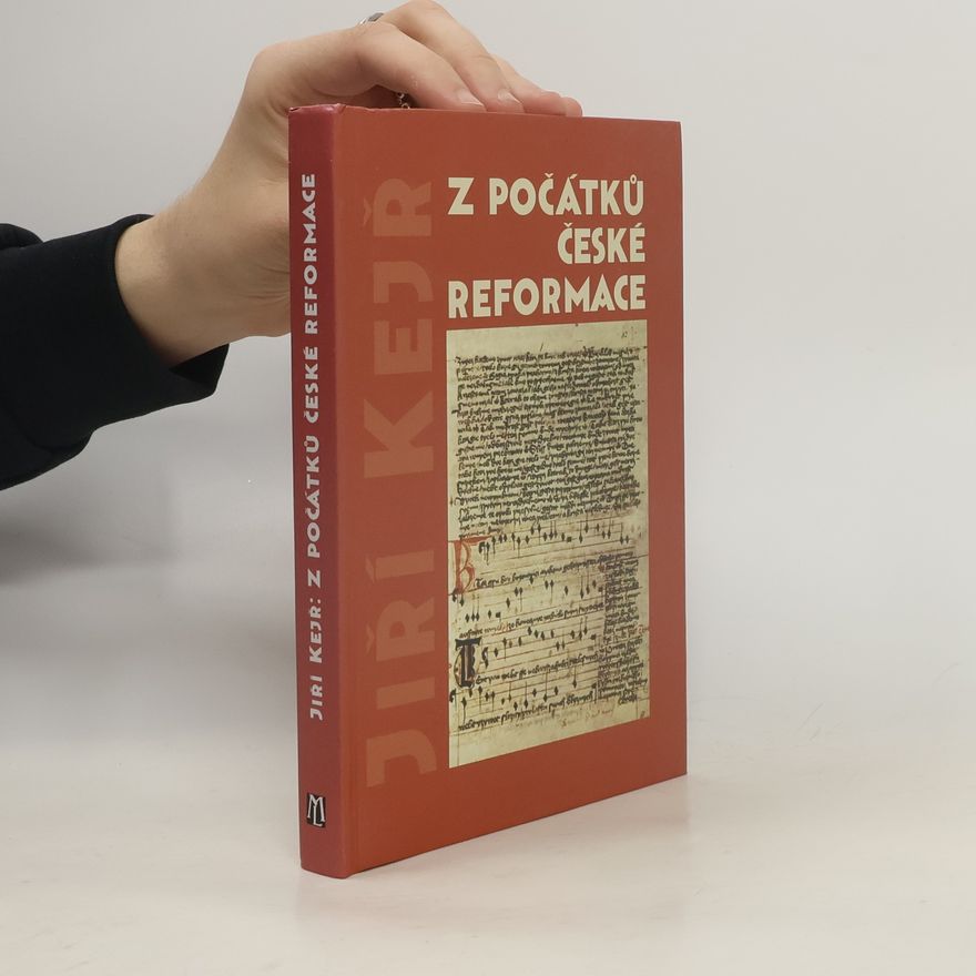 Jiří Kejř Z počátků české reformace