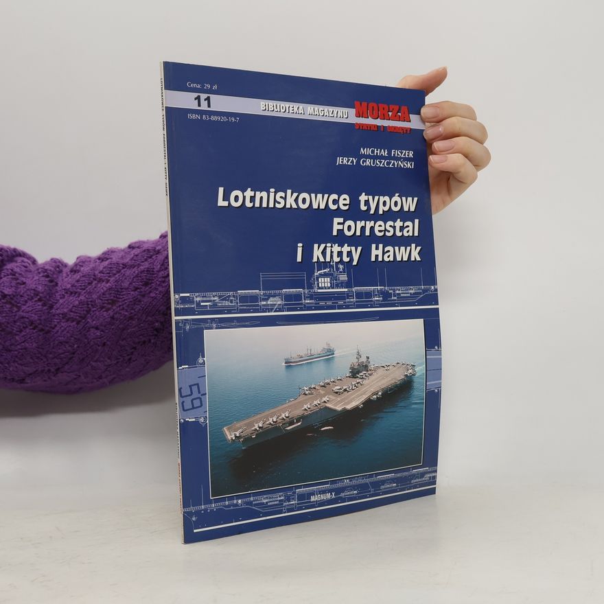 Jerzy Gruszczyński Lotniskowce typów Forrestal i Kitty Hawk