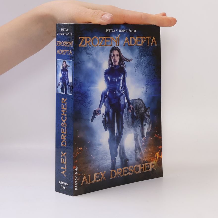 Alex Drescher Světla v temnotách. 2, Zrození Adepta