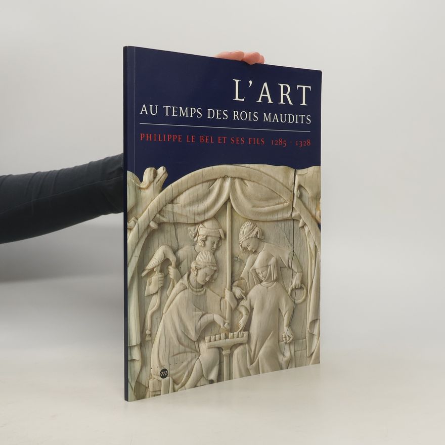 Jean-René Gaborit L'Art au temps des Rois Maudits