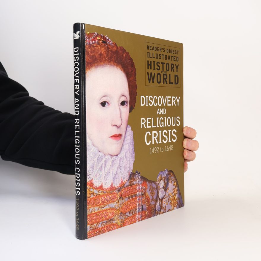 Reader s. Digest Association Illustrated History of the World Discovery and Religious Crisis 1492 to 1648