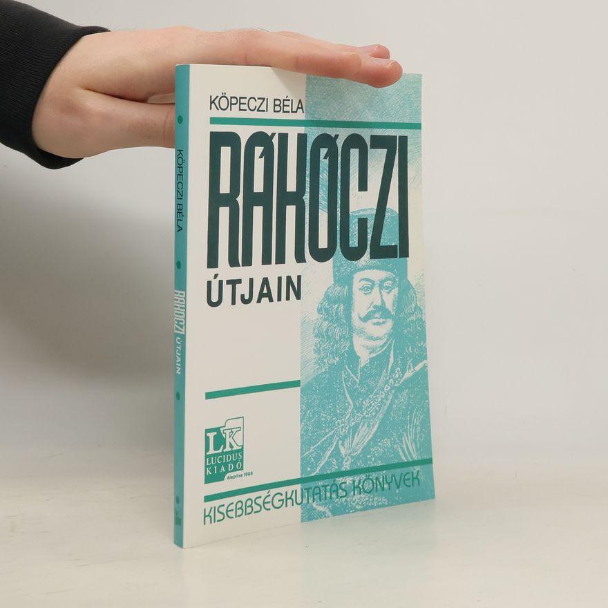 Béla Köpeczi Rákóczi útjain