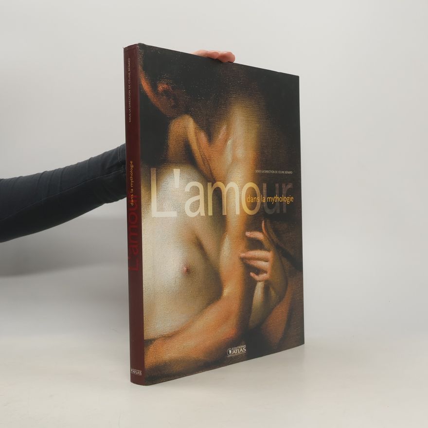 Céline Bénard L'amour dans la mythologie