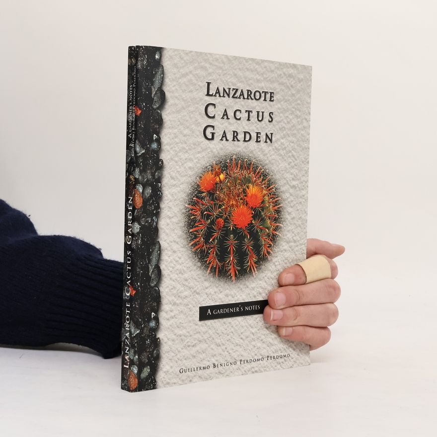 Guillermo Benigno Perdomo Perdomo Lanzarote jardín de cactus. Apuntes del Jardinero.