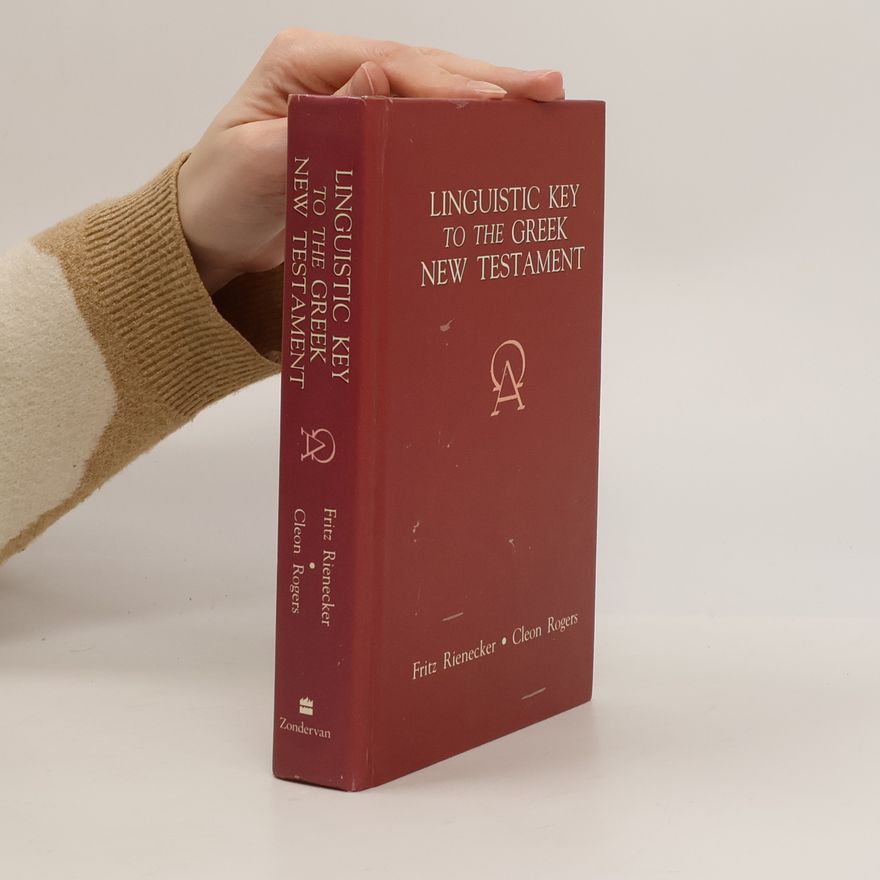 Fritz Rienecker A linguistic key to the Greek New Testament