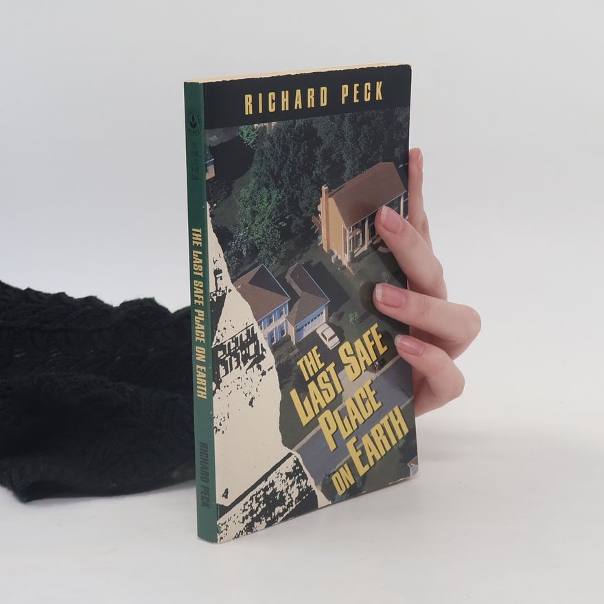 Richard Peck The Last Safe Place on Earth