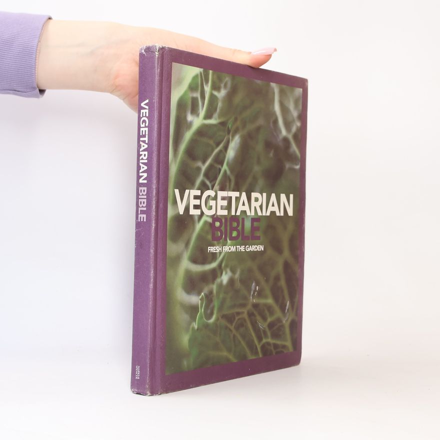 Fiona Biggs Vegetarian Bible. Fresh From The Garden